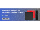 Mediabox Ranger 4K Android Certified TV Box
